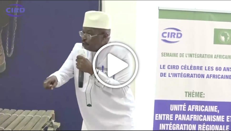 Discours du Docteur Ousmane Kaba au CIRD pour célébrer les 60 ans de l'intégration africaine